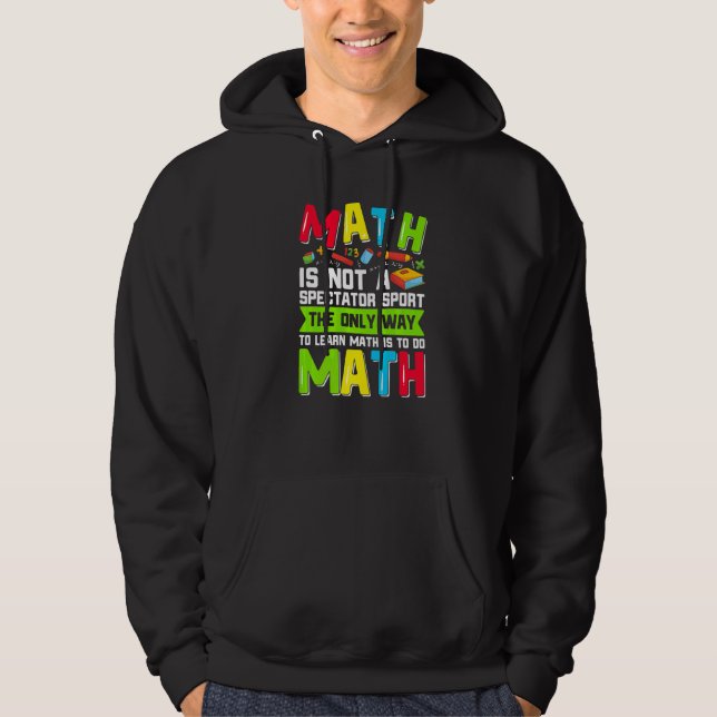Sudadera The Only Way To Learn Math Is To Do Math Teacher C (Anverso)