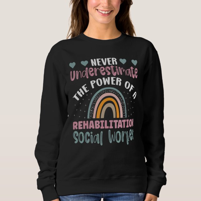 Sudadera The Power Of A Rehabilitation Social Worker Social (Anverso)