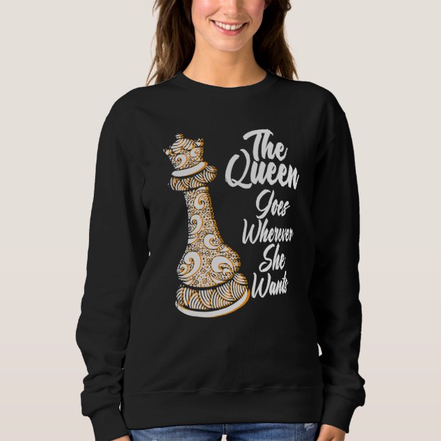 Sudadera The queen goes wherever she wants chessmen chess p (Anverso)