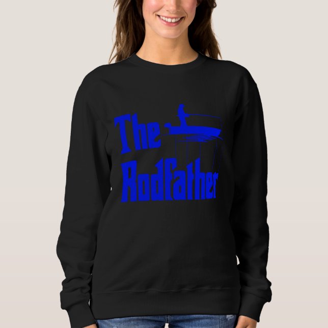 Sudadera The Rod Father  Quote For Fisherman (Anverso)