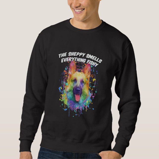 Sudadera The Sheppy Smells Everything Fishy German Shepherd (Anverso)