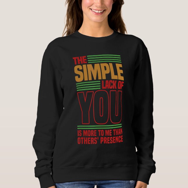 Sudadera The simple lack of you is more to me Love saying 2 (Anverso)