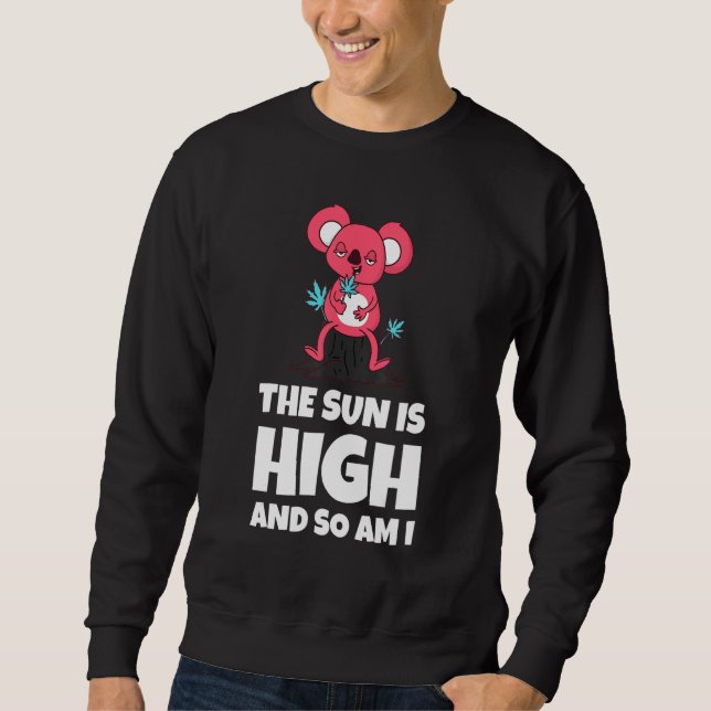 Sudadera The Sun Is High And So Am I Funny Quote (Anverso)