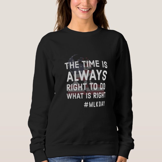 Sudadera The Time Is Always Right To Do What Is Right Women (Anverso)