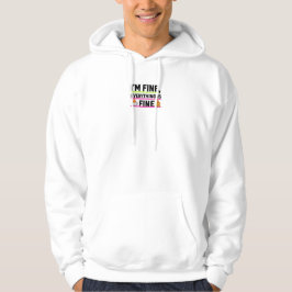Sudadera The Ultimate "I'm Fine" Men's Hoodies