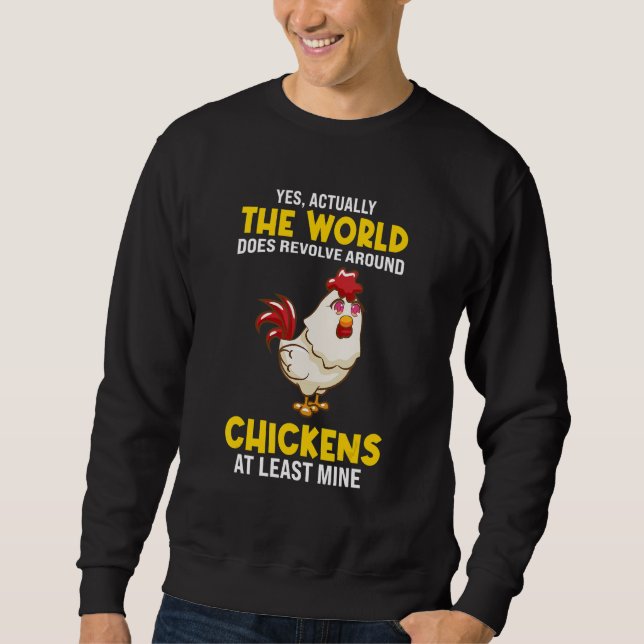 Sudadera The world does revolve around Chickens Chicken (Anverso)