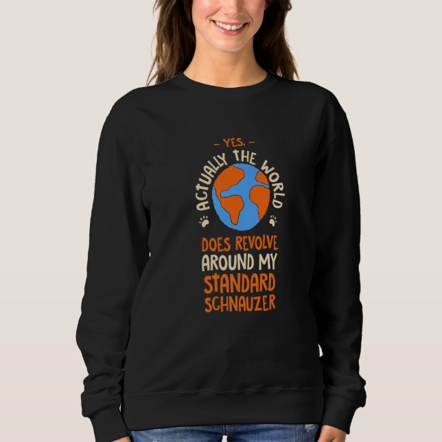 Sudadera The World Does Revolve Around My Standard Schnauze (Anverso)