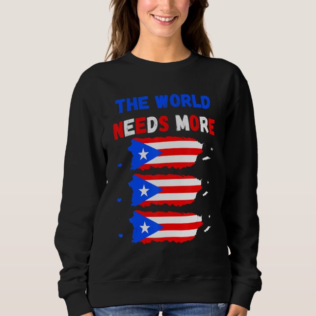 Sudadera The World Needs More Puerto Rico Puerto Rican (Anverso)