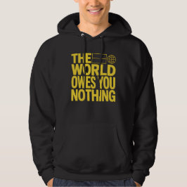 Sudadera THE WORLD OWES YOU NOTHING – Bold Realistic Motiv