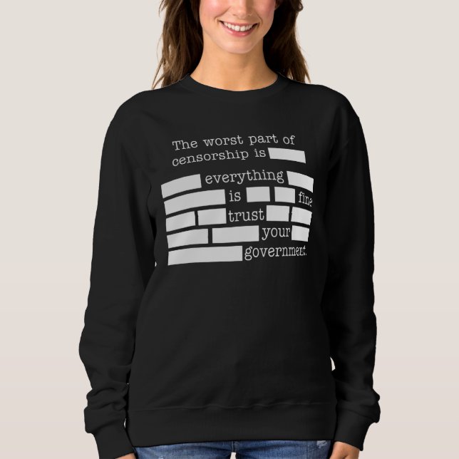 Sudadera The Worst Part Of Censorship Is Everything Is Fine (Anverso)