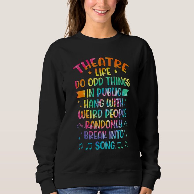 Sudadera Theater Life Tie Dye  Drama Actor Actress Theatre (Anverso)