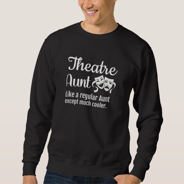 Sudadera Theatre Aunt Like a regular Aunt except much coole (Anverso)