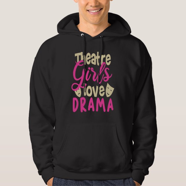 Sudadera Theatre Girls Love Drama Theatre Actress Drama (Anverso)