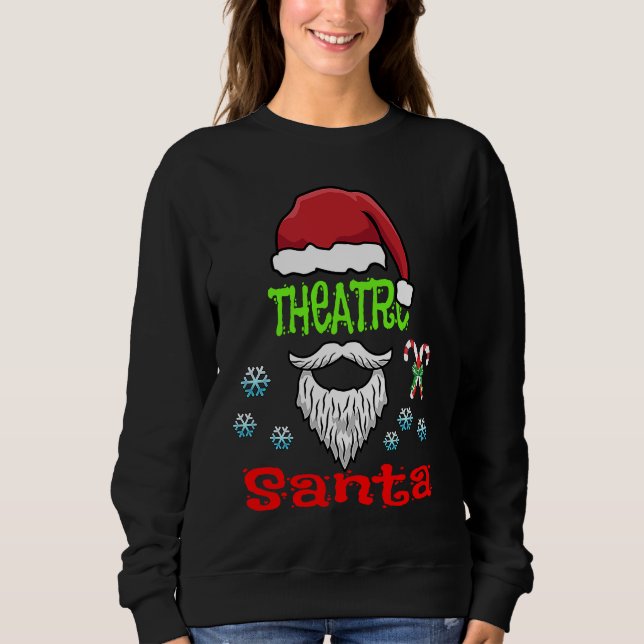Sudadera Theatre Lazy Christmas Costume  Be a Theatre Santa (Anverso)