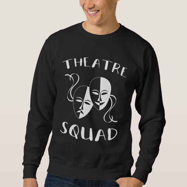 Sudadera Theatre Squad Acting Theater Musical Actor (Anverso)