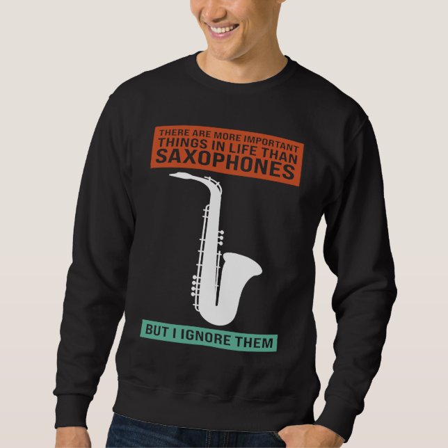 Sudadera there are important in life saxophones saxophone p (Anverso)