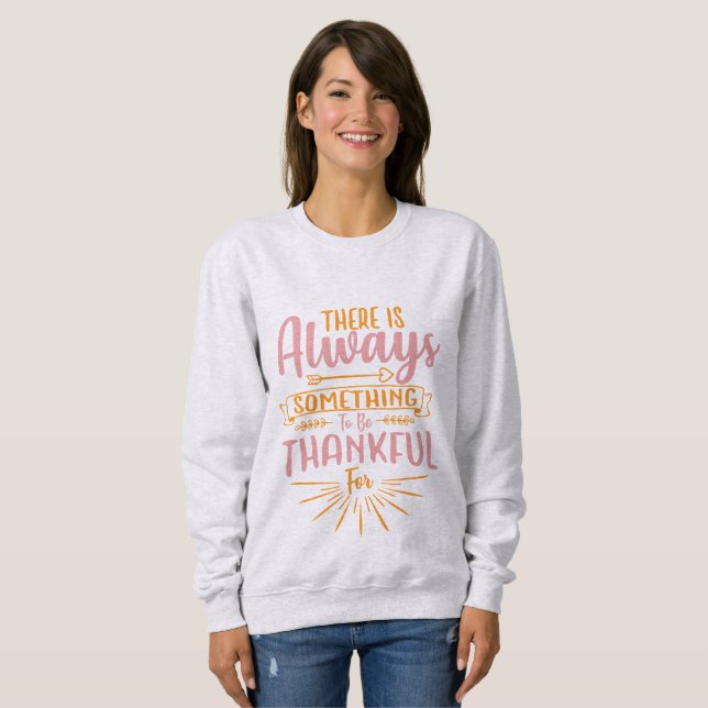 Sudadera There Is Always Something To Be Thankful (Anverso completo)