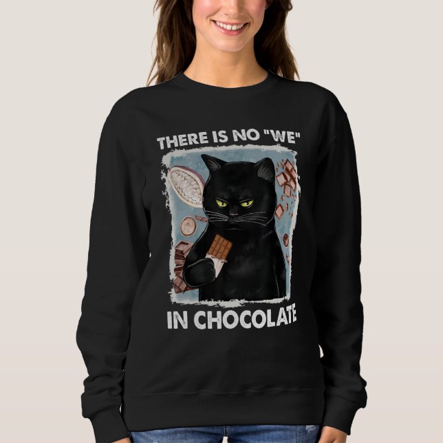 Sudadera There is no we in chocolate cat (Anverso)