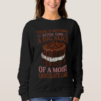 Sudadera There Is Nothing Better Than A Slice Of A Chocolat