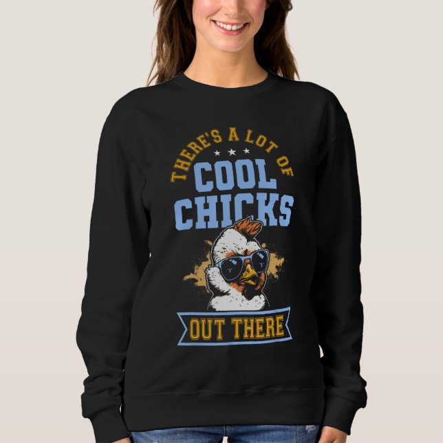 Sudadera There s A Lot Of Cool Chicks Out There  Chicken (Anverso)