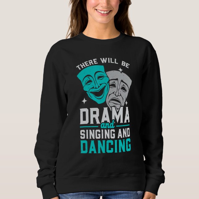 Sudadera There Will Be Drama And Singing And Dancing Musica (Anverso)