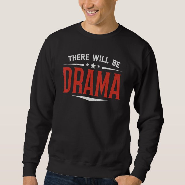 Sudadera There Will Be Drama Performer Artist Acting Actor (Anverso)