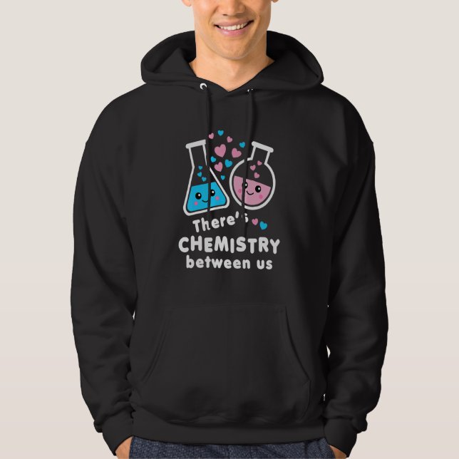 Sudadera There's Chemistry Between Us Funny Science Valenti (Anverso)