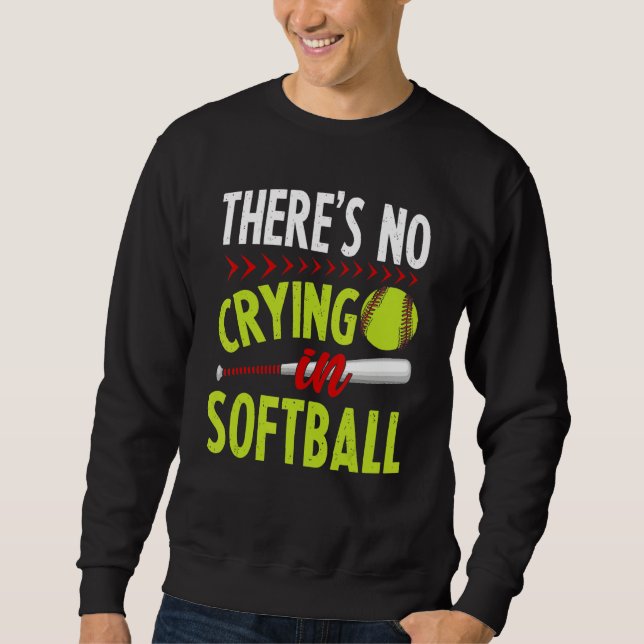 Sudadera Theres No Crying in Softball Game Sports Baseball (Anverso)