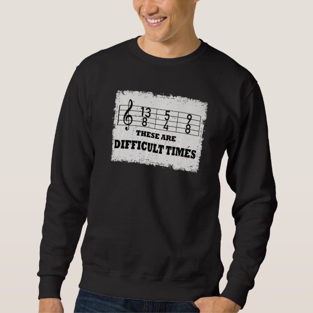 Sudadera These Are Difficult Times  Music Pun  9 (Anverso)