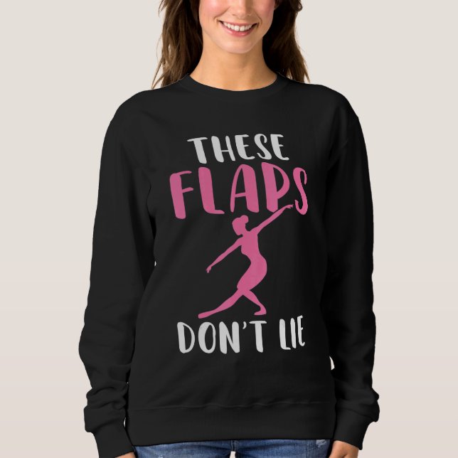 Sudadera These Flaps dont lie Dancing Ballet (Anverso)