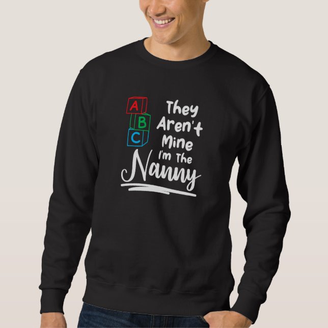Sudadera They Aren't Mine I'm The Nanny Babysitting (Anverso)