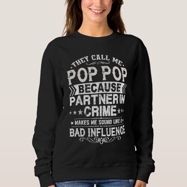 Sudadera They Call Me Pop Pop Because Partner In Crime Fath (Anverso)