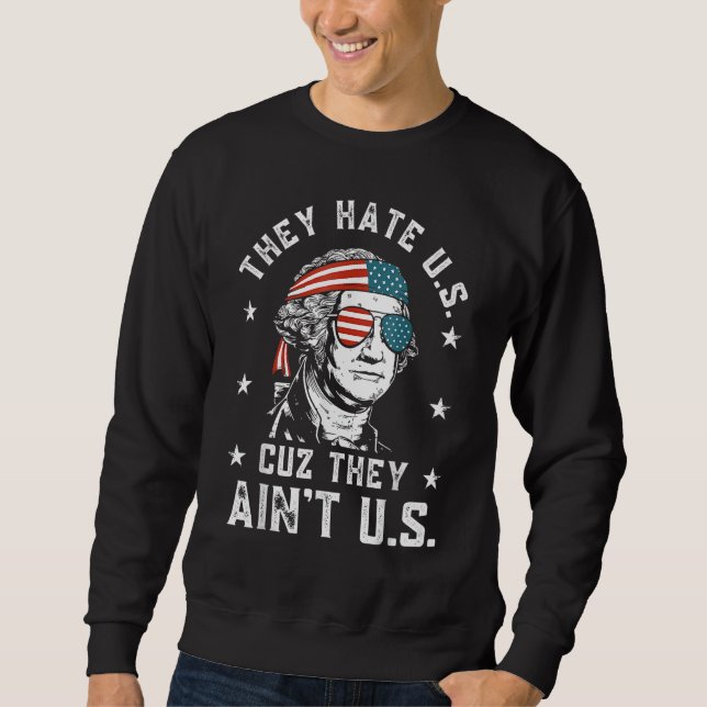 Sudadera They Hate Us Cuz They Ain t Us  4th Of July (Anverso)