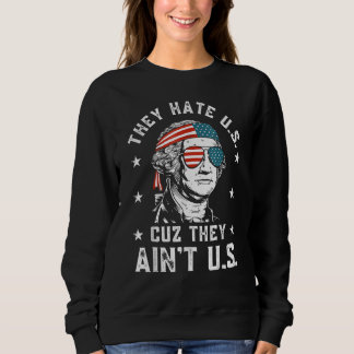 Sudadera They Hate Us Cuz They Ain t Us  4th Of July 1