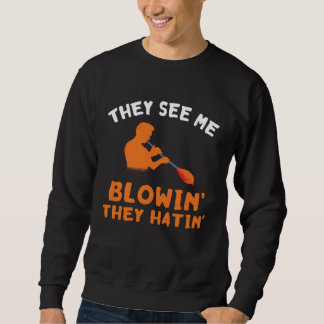 Sudadera They See Me Blowin Glassblower Skill Blowpipe Glas