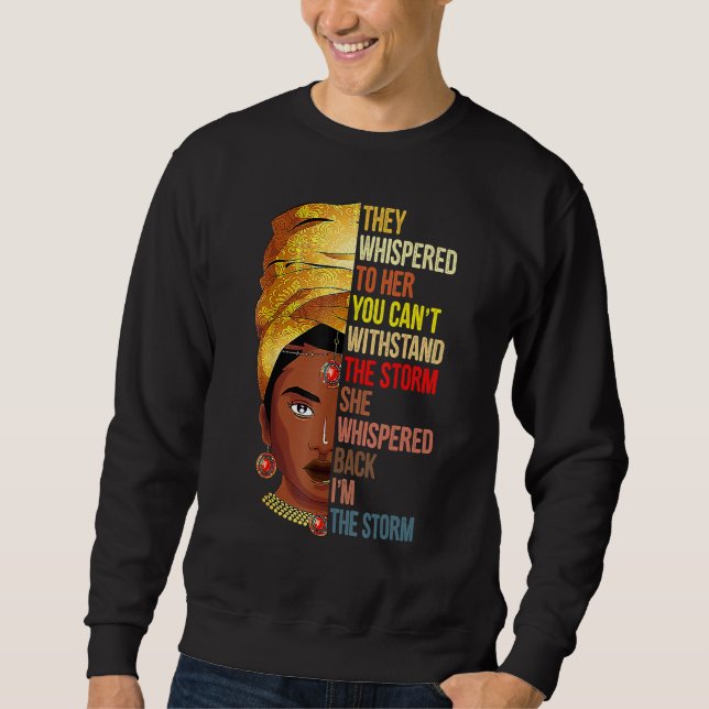 Sudadera They Whispered Im The Storm Black History Month Af (Anverso)