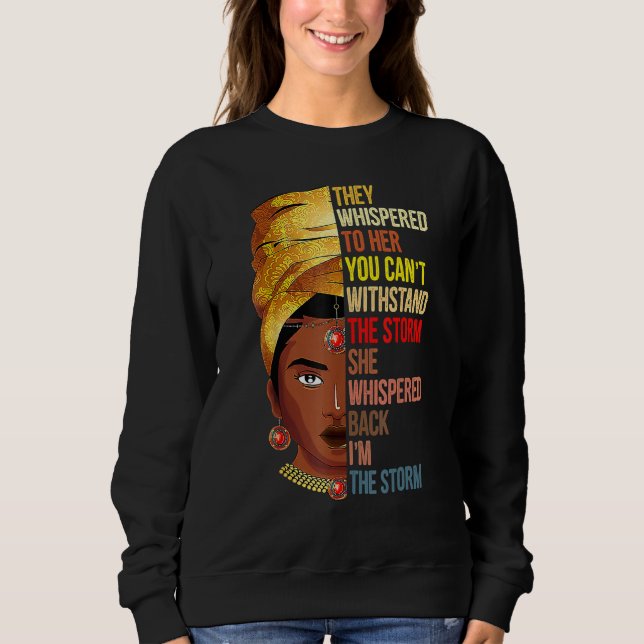 Sudadera They Whispered Im The Storm Black History Month Af (Anverso)