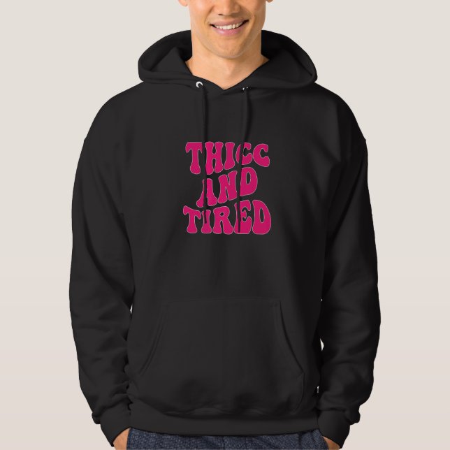 Sudadera Thicc And Tired Saying Groovy Thicc & Tired Women  (Anverso)