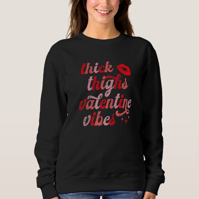 Sudadera Thick Thighs and Valentine Vibes Funny Valentines  (Anverso)
