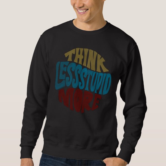 Sudadera THINK LESS STUPID MORE basic sweat shirts (Anverso)