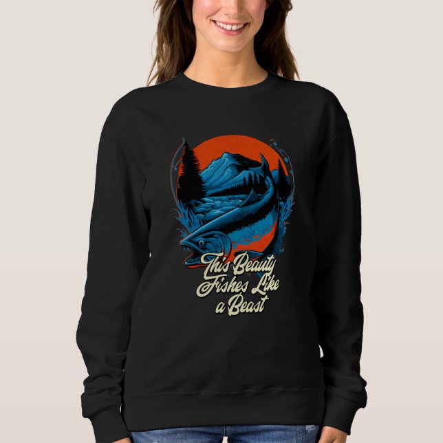 Sudadera This Beauty Fishes Like a Beast Hunting Ocean Hunt (Anverso)