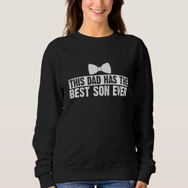 Sudadera This Dad Has The Best Son Ever Fathers Day Quote F (Anverso)