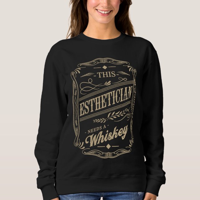 Sudadera This Esthetician Needs a Whiskey  Skin Therapist H (Anverso)