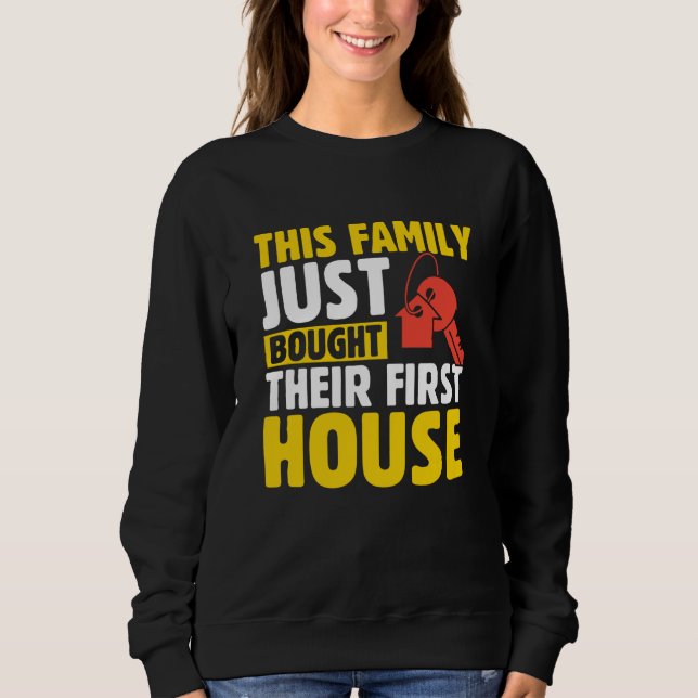 Sudadera This Family Just Bought Their First House New Home (Anverso)