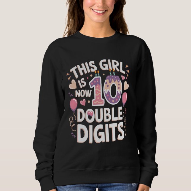 Sudadera This Girl Is Now 10 Double Digits Birthday Funny P (Anverso)