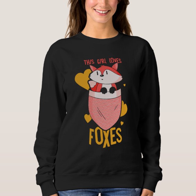 Sudadera This Girl Loves Foxes Animal Fox Sayings (Anverso)