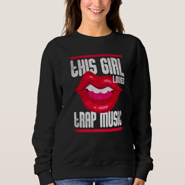 Sudadera This Girl Loves Trap Music Hip Hop Girls  3 (Anverso)
