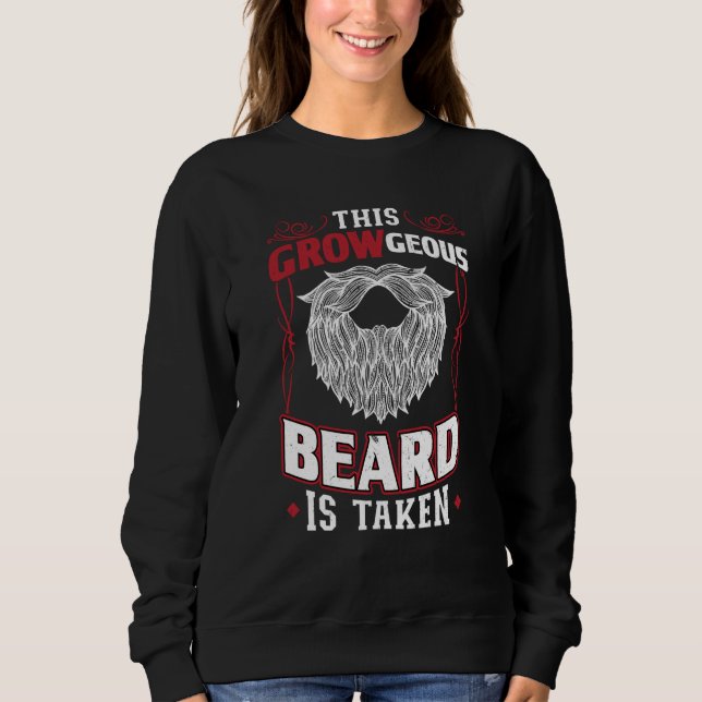 Sudadera This GROWgeous Beard Is Taken Valentine Beard (Anverso)