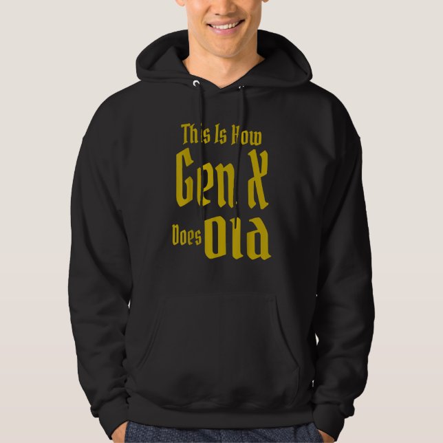 Sudadera This Is How Gen X Does Old GenX Humor   Saying Quo (Anverso)
