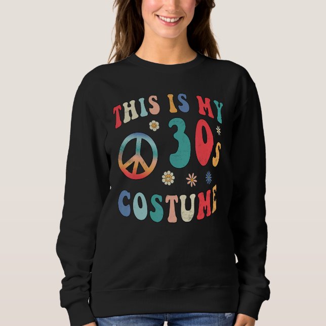 Sudadera This is My 30s Costume  Groovy Hippie Peace Hallow (Anverso)